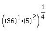 %28%2836%29%5E1%2A%285%29%5E2%29%5E%281%2F4%29%5E%22%22