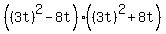 %28%283t%29%5E2-8t%29%2A%28%283t%29%5E2%2B8t%29