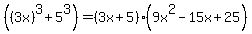 %28%283x%29%5E3%2B5%5E3%29=%283x%2B5%29%289x%5E2-15x%2B25%29
