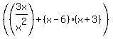 %28%283x%2Fx%5E2%29%2B%28x-6%29%28x%2B3%29%29