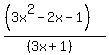 %28%283x%5E2-2x-1%29%29%2F%28%283x%2B1%29%29