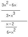 %28%283x%5E2-6x%29%2F3x%5E3%29%2F%28%28x-2%29%2F6x%5E2%29