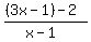 %28%283x-1%29+-+2%29%2F%28x-1%29