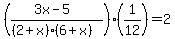 %28%283x-5%29%2F%28%282%2Bx%29%286%2Bx%29%29%29%281%2F12%29=2