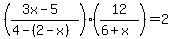 %28%283x-5%29%2F%284-%282-x%29%29%29%2812%2F%286%2Bx%29%29=2