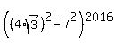 %28%284%2Asqrt%283%29%29%5E2+-+7%5E2%29%5E2016