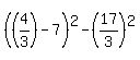 %28%284%2F3%29-7%29%5E2-%2817%2F3%29%5E2