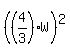%28%284%2F3%29W%29%5E2