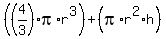 %28%284%2F3%29pi%2Ar%5E3%29+%2B+%28pi%2Ar%5E2%2Ah%29