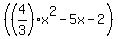 %28%284%2F3%29x%5E2-5x-2%29
