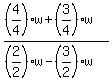 %28%284%2F4%29w%2B%283%2F4%29w%29%2F%28%282%2F2%29w-%283%2F2%29w%29