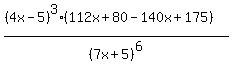 %28%284+x+-+5%29%5E3%28112x+%2B+80-+140+x+%2B+175%29%29%2F%287+x+%2B+5%29%5E6