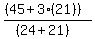 %28%2845+%2B+3%2821%29%29%29%2F%28%2824+%2B+21%29%29