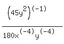 %28%2845y%5E2%29%5E-1%29%2F%28180x%5E-4y%5E-4%29