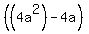 %28%284a%5E2%29-4a%29