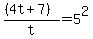 %28%284t%2B7%29%29%2Ft+=+5%5E2