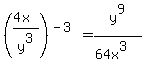 %28%284x%29%2Fy%5E3%29%5E%28-3%29=y%5E9%2F%2864x%5E3%29