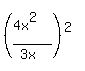 %28%284x%5E2%29%2F%283x%29%29%5E%282%29