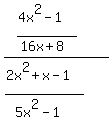 %28%284x%5E2-1%29%2F%2816x%2B8%29%29%2F%28%282x%5E2%2Bx-1%29+%2F%285x%5E2-1%29%29
