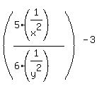 %28%285%281%2Fx%5E2%29%29%2F%286%281%2Fy%5E2%29%29%29%5E%28-3%29