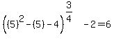%28%285%29%5E2-%285%29-4%29%5E%283%2F4%29-2=6