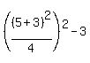 %28%285%2B3%29%5E2%2F4%29%5E2-3