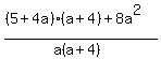 %28%285%2B4a%29%28a%2B4%29%2B8a%5E2%29%2F%28a%28a%2B4%29%29