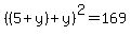 %28%285%2By%29%2By%29%5E2=169