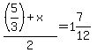 %28%285%2F3%29%2Bx%29%2F2=1%267%2F12