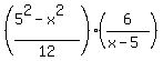 %28%285%5E2-x%5E2%29%2F12%29%286%2F%28x-5%29%29