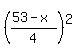 %28%2853-x%29%2F4%29%5E2