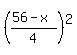 %28%2856-x%29%2F4%29%5E2