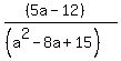 %28%285a-12%29%29%2F%28%28a%5E2-8a%2B15%29%29