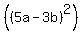 %28%285a-3b%29%5E2%29
