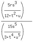 %28%285rs%5E3%2F12t%5E2u%29%29%2F%28%2815s%5E5%2F3t%5E4u%5E5%29%29