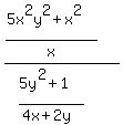 %28%285x%5E2y%5E2%2Bx%5E2%29%2Fx%29%2F%28%285y%5E2%2B1%29%2F%284x%2B2y%29%29
