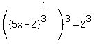 %28%285x-2%29%5E%281%2F3%29%29%5E3=2%5E3