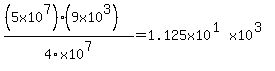 %28%285x10%5E7%29%289x10%5E3%29%29%2F4x10%5E7=1.125x10%5E%281%29x10%5E%283%29
