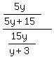 %28%285y%29%2F%285y%2B15%29%29%2F%28%2815y%29%2F%28y%2B3%29%29