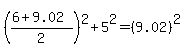 %28%286%2B9.02%29%2F2%29%5E2%2B5%5E2=%289.02%29%5E2