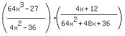 %28%2864x%5E3-27%29%2F%284x%5E2-36%29%29%2A%28%284x%2B12%29%2F%2864x%5E2%2B48x%2B36%29%29