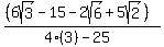 %28%286sqrt%283%29-15-2sqrt%286%29%2B5sqrt%282%29%29%29%2F%284%283%29-25%29+