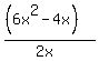 %28%286x%5E2+-+4x%29%29%2F%282x%29