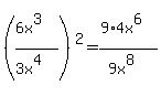 %28%286x%5E3%29%2F%283x%5E4%29%29%5E2=%289%2A4x%5E6%29%2F%289x%5E8%29