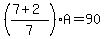 %28%287%2B2%29%2F7%29A=90