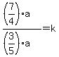 %28%287%2F4%29a%29%2F%28%283%2F5%29a%29=k