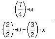 %28%287%2F4%29w%29%2F%28%282%2F2%29w-%283%2F2%29w%29