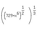 %28%28729%2Ax%5E6%29%5E%281%2F2%29%29%5E%281%2F3%29
