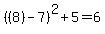 %28%288%29-7%29%5E2%2B5=6