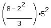 %28%288+-+2%5E2%29%2F3%29%2A5%5E2